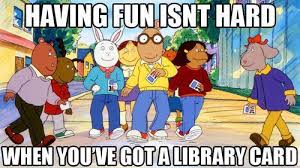 Having Fun isn't hard when you've got a library card-arthur